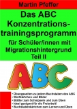 Das ABC Konzentrationstrainingsprogramm für Schüler/innen mit Migrationshintergrund Teil II