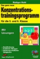 Das neue Konzentrations - Trainingsprogramm 5./ 6. Schuljahr